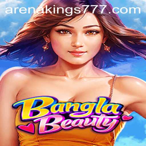 BanglaBeauty: Enter the World of Arena Kings